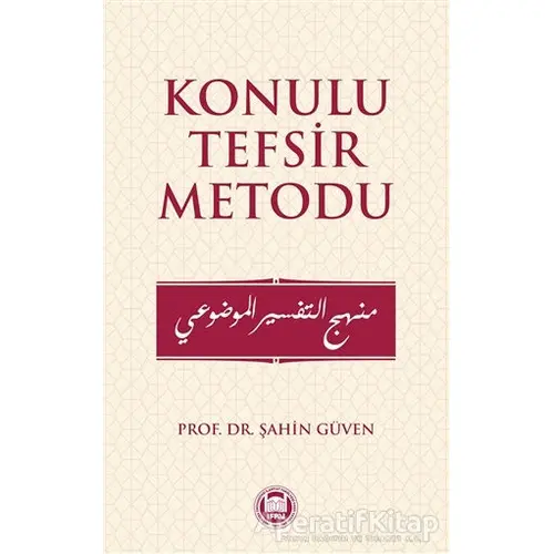 Konulu Tefsir Metodu - Şahin Güven - Marmara Üniversitesi İlahiyat Fakültesi Vakfı