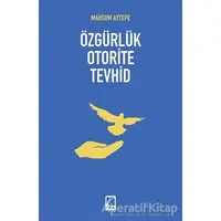 Özgürlük Oterite Tevhid - Mahsum Aytepe - Çıra Yayınları