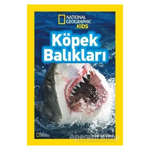 National Geographic Kids Köpek Balıkları - Anne Schreiber - Beta Kids