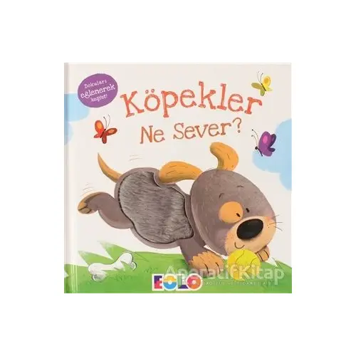 Köpekler Ne Sever? - Kolektif - Eolo Yayıncılık