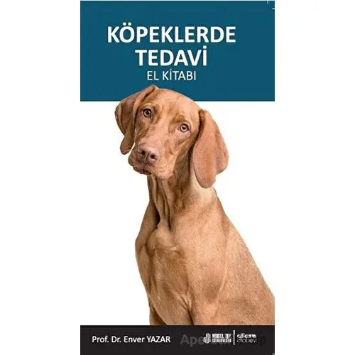 Köpeklerde Tedavi El Kitabı - Enver Yazar - Atlas Akademi