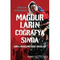 Mağdurların Coğrafyasında (Ciltli) - Orhan Miroğlu - Kopernik Kitap