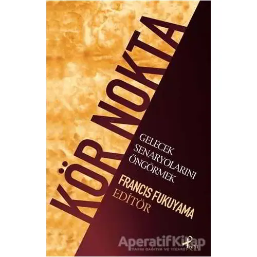 Kör Nokta - Francis Fukuyama - Profil Kitap