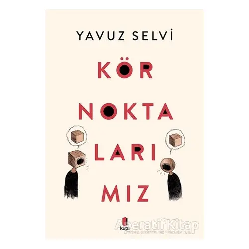 Kör Noktalarımız - Yavuz Selvi - Kapı Yayınları