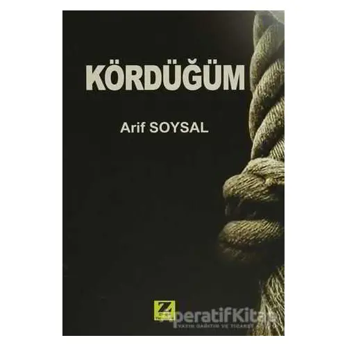 Kördüğüm - Arif Soysal - Zinde Yayıncılık