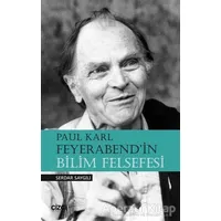 Paul Karl Feyerabendin Bilim Felsefesi - Serdar Saygılı - Çizgi Kitabevi Yayınları