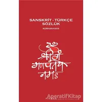 Sanskrit – Türkçe Sözlük - Korhan Kaya - Pinhan Yayıncılık