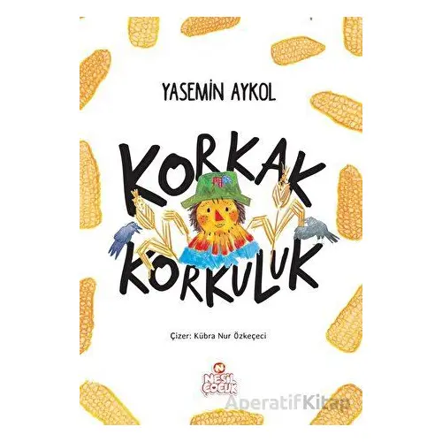 Korkak Korkuluk - Yasemin Aykol - Nesil Çocuk Yayınları