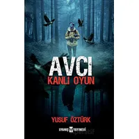 Avcı - Kanlı Oyun - Yusuf Öztürk - Uyanış Yayınevi