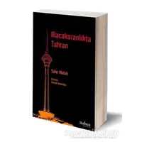 Alacakaranlıkta Tahran - Salar Abduh - Matbuat Yayınları