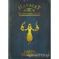 Hayalet: Benim Adım Alice - Joseph Delaney - Tudem Yayınları