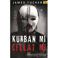Kurban Mı Cellat Mı - James Tucker - Arkadya Yayınları