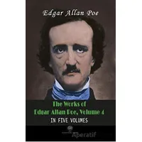 The Works Of Edgar Allan Poe, Volume 4 - Edgar Allan Poe - Platanus Publishing