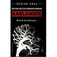 Bir Seri Katilin Psikolojik Dünyası - Başlangıç - Özkan Ural - Platanus Publishing