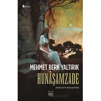 Hunaşamzade - Mehmet Berk Yaltırık - İthaki Yayınları