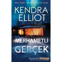 Merhametli Gerçek - Kendra Elliot - Salon Yayınları