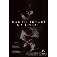 Karanlıktaki Kadınlar - Nurgül Çelebi Özmen - Bilgi Yayınevi