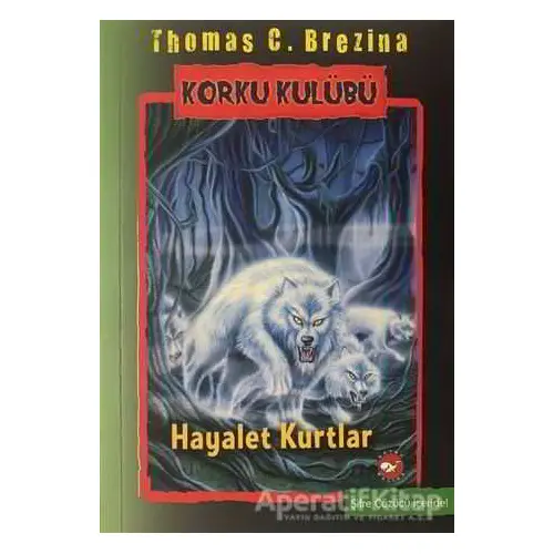 Korku Kulübü 16 - Hayalet Kurtlar - Thomas C. Brezina - Beyaz Balina Yayınları