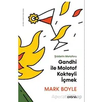 Gandhi ile Molotof Kokteyli İçmek - Mark Boyle - Epona Kitap