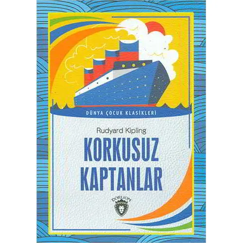 Korkusuz Kaptanlar - Joseph Rudyard Kipling - Dorlion Yayınları