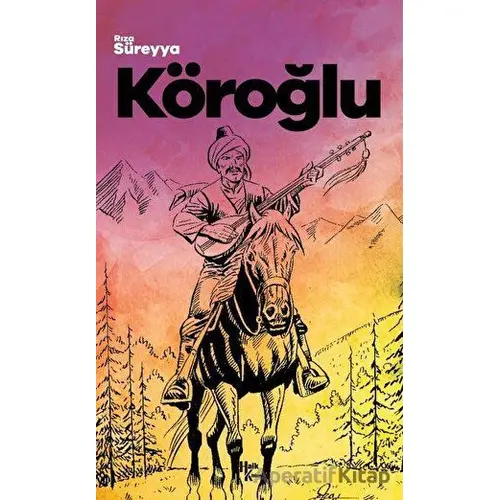 Köroğlu - Rıza Süreyya - Halk Kitabevi