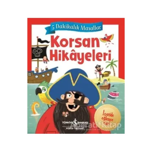 Korsan Hikayeleri - 5 Dakikalık Masallar - Jenny Woods - İş Bankası Kültür Yayınları