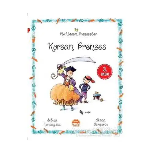 Korsan Prenses - Muhteşem Prensesler - Silvia Roncaglia - Martı Çocuk Yayınları