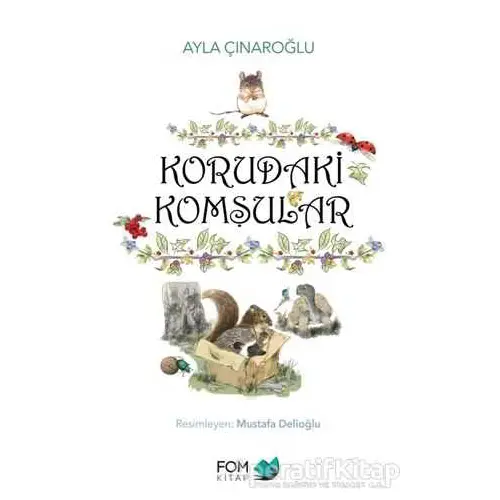 Korudaki Komşular - Ayla Çınaroğlu - FOM Kitap