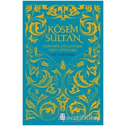 Kösem Sultan - Can Alpgüvenç - Ketebe Yayınları