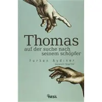 Thomas Auf Der Suche Seinem Schöpfer - Furkan Aydıner - Nesil Yayınları