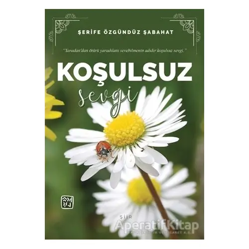 Koşulsuz Sevgi - Şerife Özgündüz Şabahat - Kutlu Yayınevi