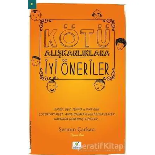 Kötü Alışkanlıklara İyi Öneriler - Şermin Çarkacı - ELMA Yayınevi