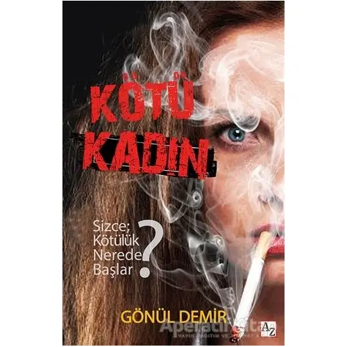 Kötü Kadın - Gönül Demir - Az Kitap