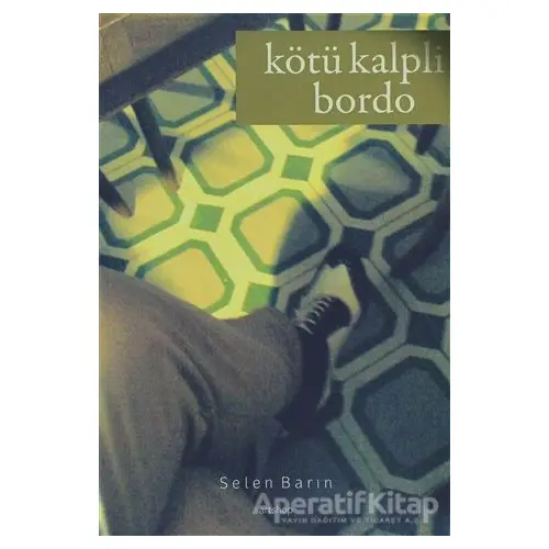 Kötü Kalpli Bordo - Selen Barın - Artshop Yayıncılık