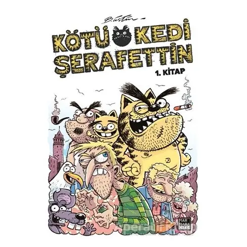 Kötü Kedi Şerafettin 1. Kitap - Bülent Üstün - Marmara Çizgi