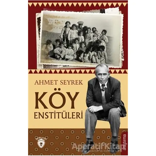 Köy Enstitüleri - Ahmet Seyrek - Dorlion Yayınları