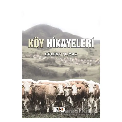 Köy Hikayeleri - Bülent Yılmaz - Tilki Kitap