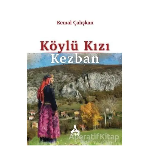 Köylü Kızı Kezban - Kemal Çalışkan - Sonçağ Yayınları