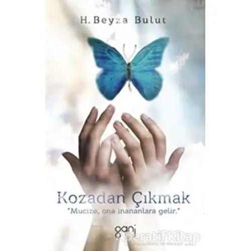 Kozadan Çıkmak - Hatice Beyza Bulut - Ganj Kitap