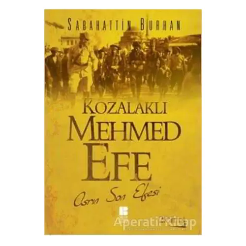 Kozalaklı Mehmed Efe 2.Cilt - Sabahattin Burhan - Bilge Kültür Sanat