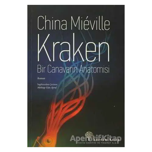 Kraken Bir Canavarın Anatomisi - China Mieville - Yordam Kitap