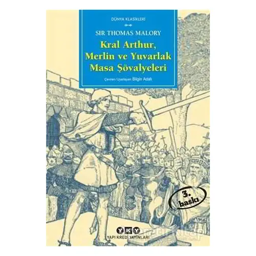 Kral Arthur, Merlin ve Yuvarlak Masa Şövalyeleri - Sir Thomas Malory - Yapı Kredi Yayınları