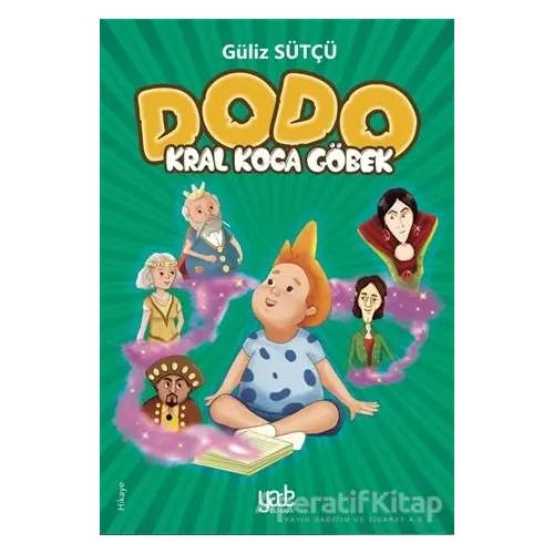 Kral Koca Göbek - Dodo - Güliz Sütçü - Yade Kitap