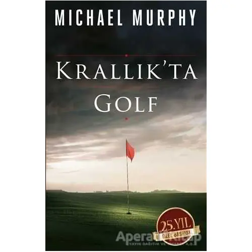 Krallıkta Golf (25. Yıl Özel Baskı) - Michael Murphy - Butik Yayınları