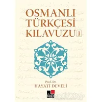 Osmanlı Türkçesi Kılavuzu 1 - Hayati Develi - Kesit Yayınları