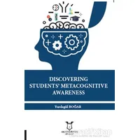 Discovering Students Metacognitive Awareness - Yurdagül Boğar - Akademisyen Kitabevi