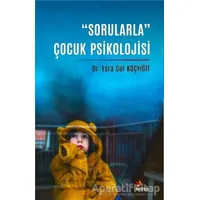 “Sorularla” Çocuk Psikolojisi - Esra Gül Koçyiğit - Kriter Yayınları