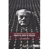 Türkiye’de Asker ve İdeoloji - Erken Cumhuriyetten Çok Partili Hayata Geçişte