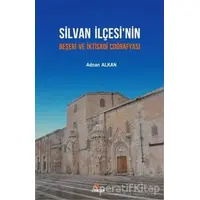 Silvan İlçesi’nin Beşeri ve İktisadi Coğrafyası - Adnan Alkan - Kriter Yayınları