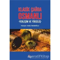 Klasik Çağda Osmanlı - Hüseyin Vehbi İmamoğlu - Kriter Yayınları